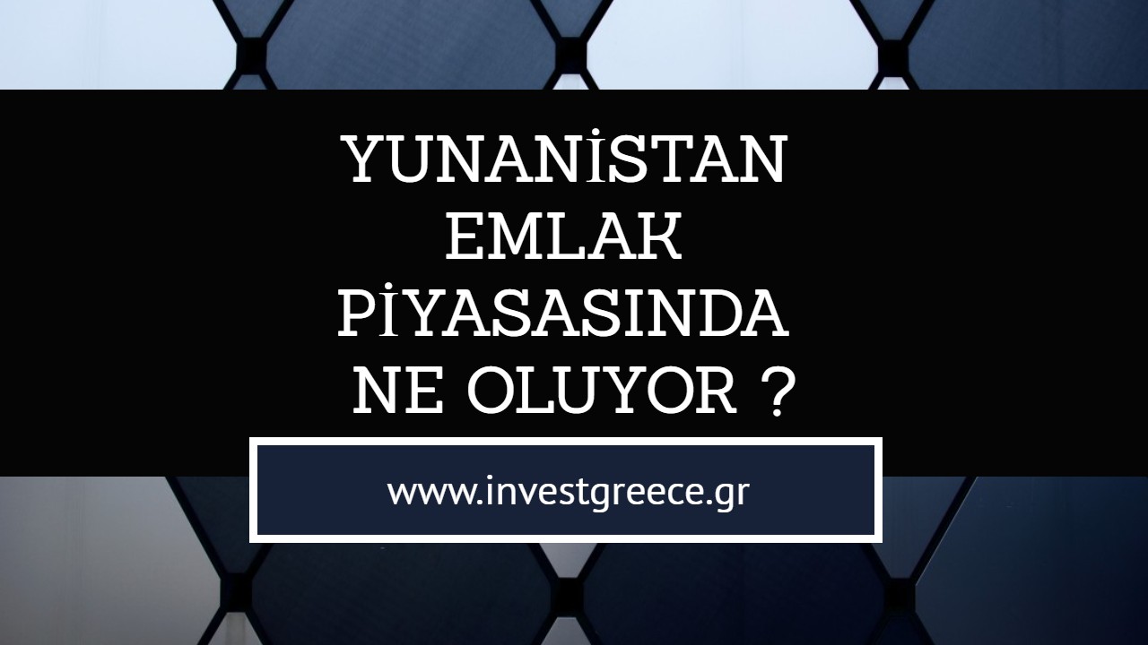 Yunanistan Emlak Piyasasında Ne Oluyor