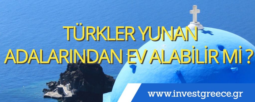 türkler yunan adalarından ev alabilir mi 