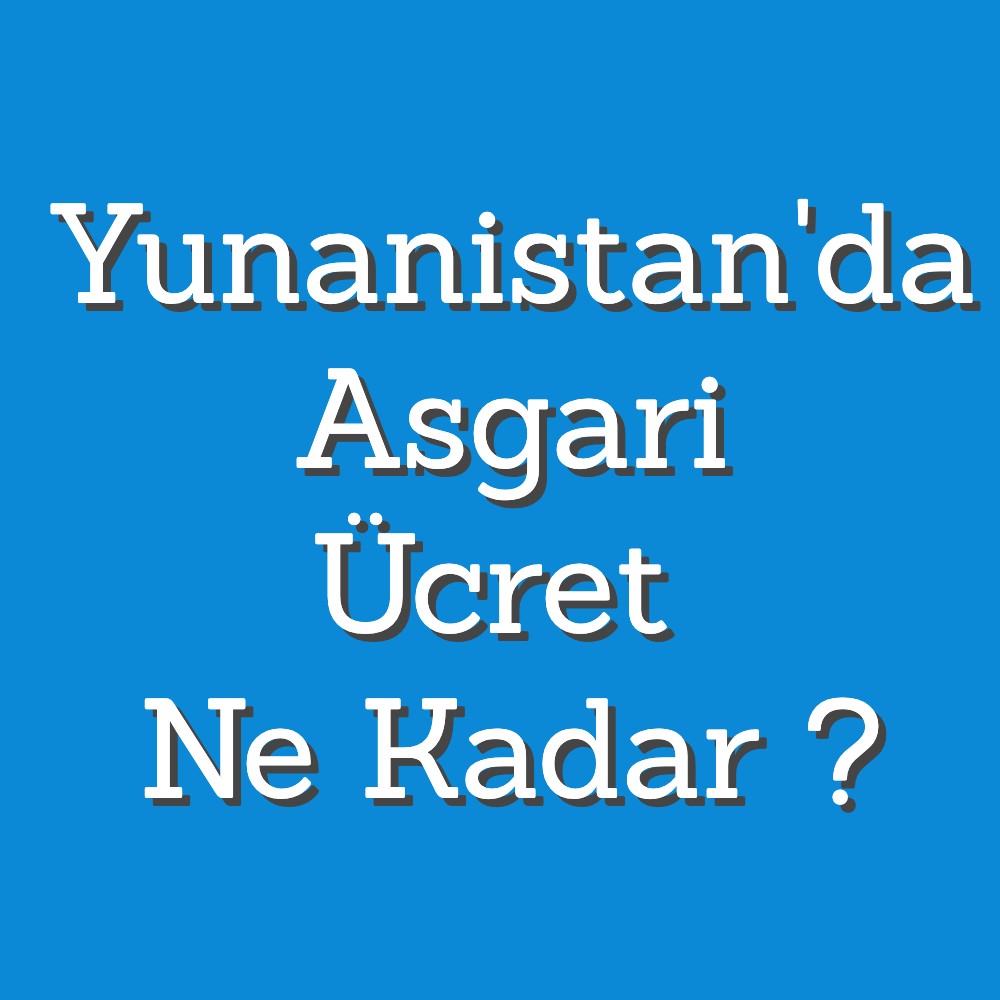 yunanistanda asgari ücret ne kadar