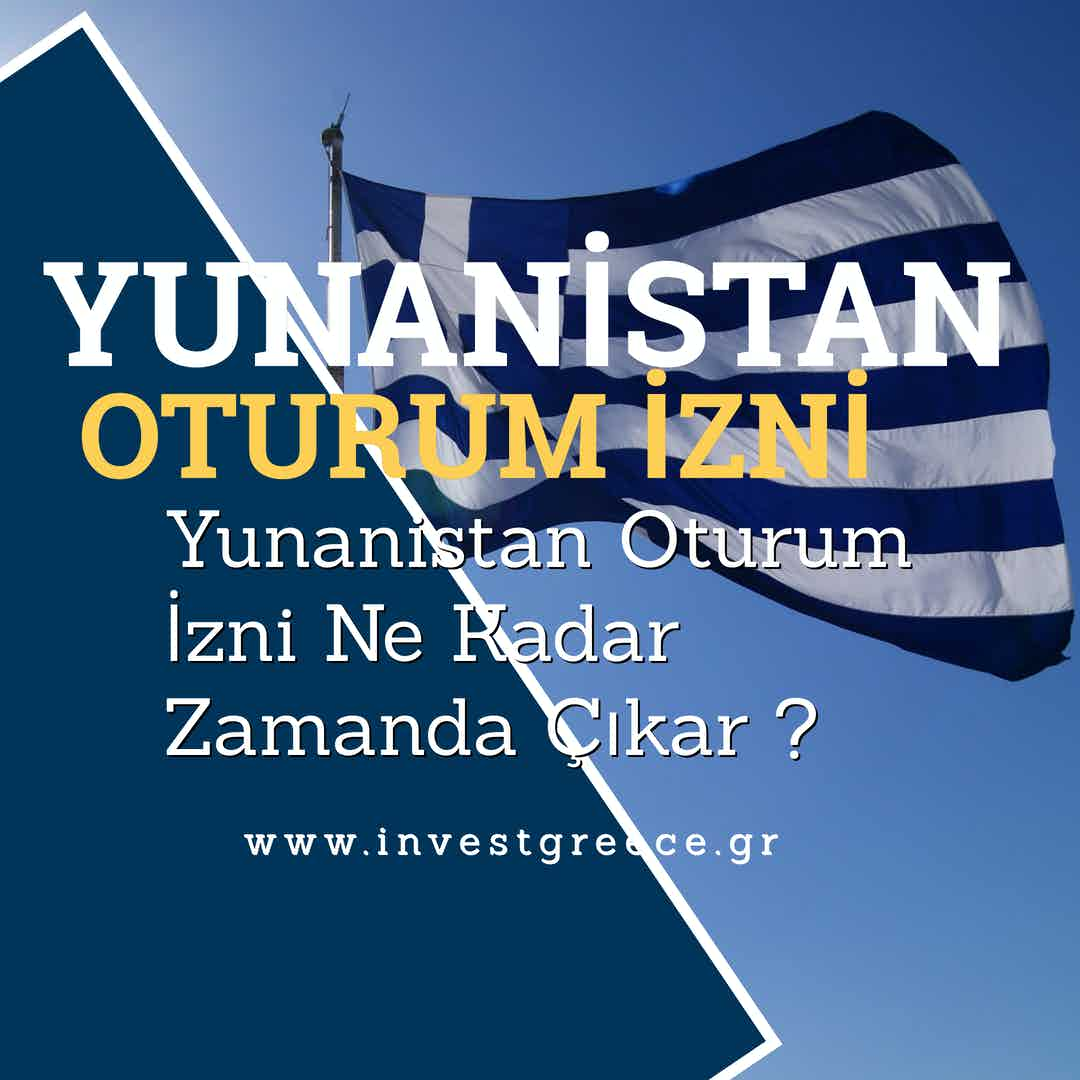 Yunanistan Oturum İzni Ne Kadar Zamanda Çıkar