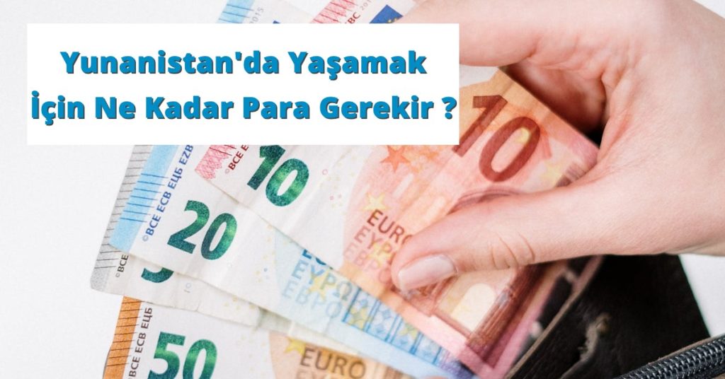 Yunanistan'da Yaşamak İçin Ne Kadar Para Gerekir ? 